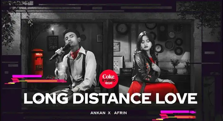 You are currently viewing Long Distance Love Lyrics Coke Studio Bangla | Ankan × Afrin